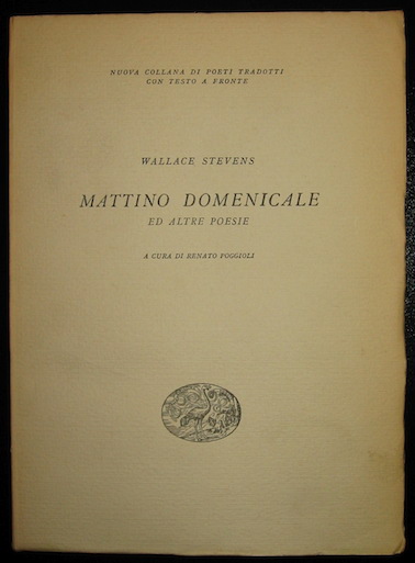 Stevens Wallace Mattino domenicale ed altre poesie. A cura di Renato Poggioli 1954 Torino